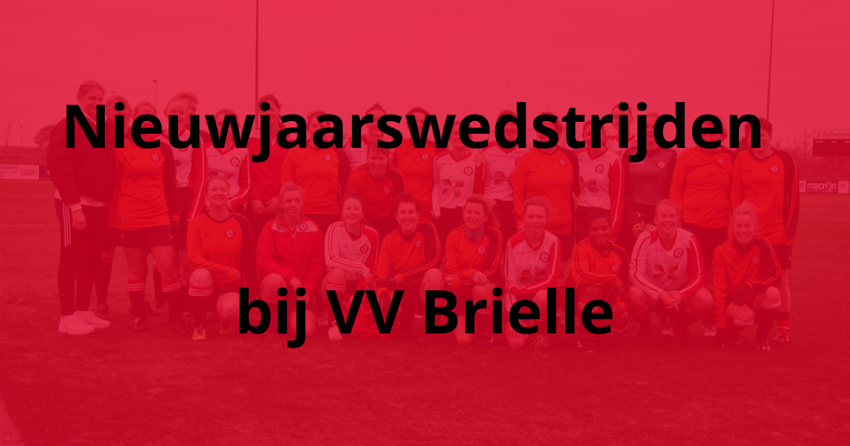 Aanstaande zaterdag nieuwjaarsvoetbal bij VV Brielle